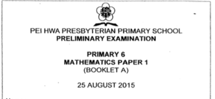 2015 P6 Maths SA2 Pei Hwa Exam Papers